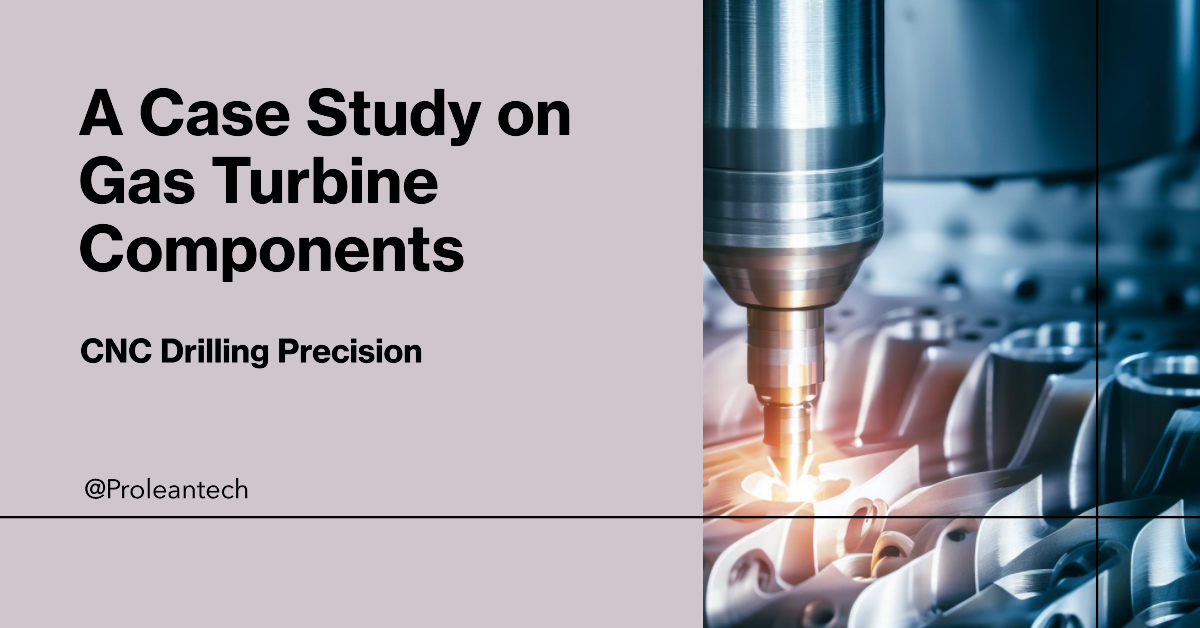 Précision de perçage CNC une étude de cas sur les composants de turbines à gaz Service d