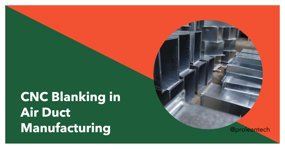 CNC Blanking in the Manufacturing of Air Ducts A Case Study CNC