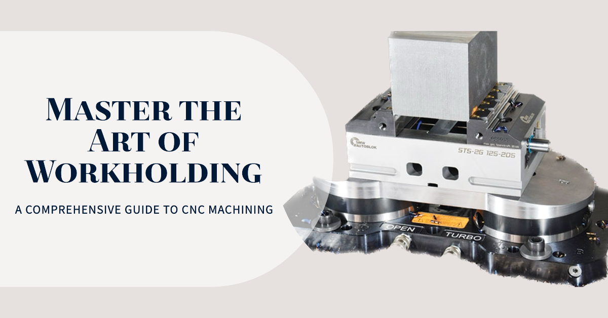 Der ultimative Leitfaden zur Werkstückspannung in der CNC-Bearbeitung – CNC-Bearbeitungsservice,  Rapid Prototyping